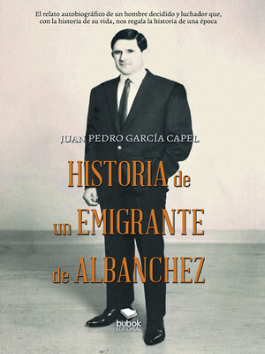 cover image of Historia de un emigrante de Albanchez